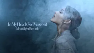 ariana grande in my head sad version 