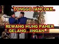 KANGEN PEYE - TONGGO REWANG MUNG PAMER GELANG COK JINGAN