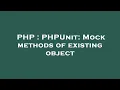 PHP PHPUnit Mock methods of existing object