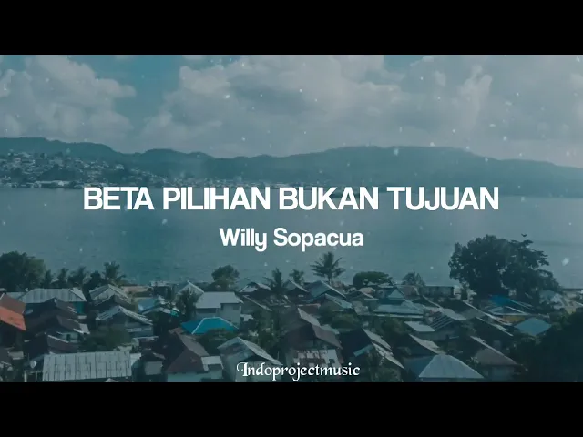 Download MP3 Willy Sopacua - BETA PILIHAN BUKAN TUJUAN || Lirik