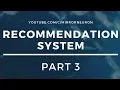 Machine Learning Project 3 Recommendation System Part 3