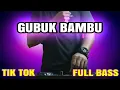 Download Lagu DJ GUBUK BAMBU FULL BASS - REMIX PALING ENAK 2021