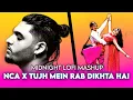 Download Lagu Andro Nca x Tujh me Rab Dikhta hai Mashup | Midnight Remix | love mix | #NCA #ANDRO | #Midnightlofi
