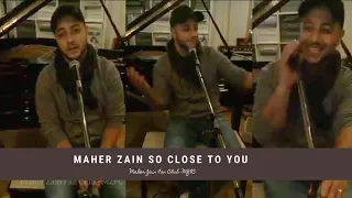 Download Maher Zain - So Close To You | Rehearsal | Maher Zain Instagram Live MP3