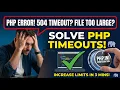 How to Fix Max Execution Time File Too Large Errors in PHP