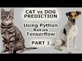 Image Classification with Keras Tensorflow Cat Vs Dog Prediction Convolution Neural Networks P1