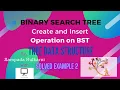 Create and Insert Operation with solved example 2 on Binary Search Tree Part 4 BST DS