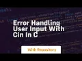 error handling user input with cin in c