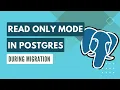 Read only mode in Postgres during Migration