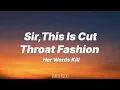 Lagu Her Words Kill - Sir, This is Cut Throat Fashion (Lyrics)