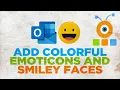 How to Add Colorful Emoticons and Smiley Faces in Outlook