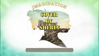 Download Imagination Cover by Sherly (Lyrics) MP3