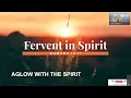 BE FERVENT IN THE SPIRIT-COLIN