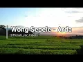 Download Lagu WONG SEPELE - ARDA VERSI BAHASA INDONESIA (OFFICIAL LIRIKMU VERSION)