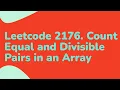 Leetcode 2176 Count Equal and Divisible Pairs in an Array