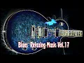 SLOW AND SEXY BLUES MUSIC COMPILATION