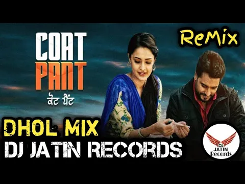 Download MP3 Coat Pant Dhol Remix Song Harman Gill Dj Jatin Records Mix Original Remix Song 2020