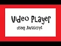 How to make a Player using Javascript