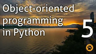 Object-oriented programming in Python - Part 5