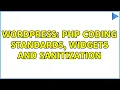 Wordpress PHP Coding Standards Widgets and Sanitization 2 Solutions