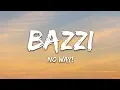 Download Lagu Bazzi - No Way! (Lyrics)