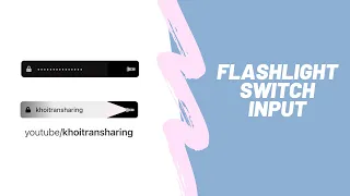 Flashlight Switch Input Using HTML CSS JavaScript Khoi Tran Sharing