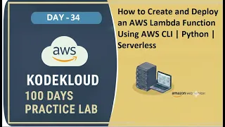 Day 34 How to Create and Deploy an AWS Lambda Function Using AWS CLI Python Serverless