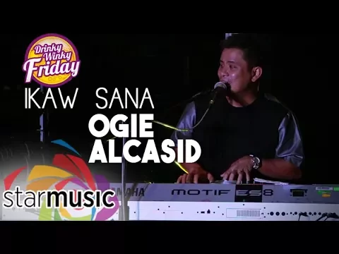 Download MP3 Ogie Alcasid - Ikaw Sana (Drinky Winky Friday)