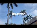 COME WITH ME TO MALIBU FOR A DAY