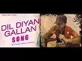 Download Lagu Dil Diya Gallan - Faisal Khan Version