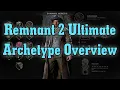 Remnant 2 Ultimate Archetypes Guide Overview of All Classes