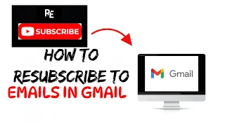 How To Resubscribe To Emails In Gmail Full Guide 