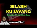 Download Lagu Selasih ku sayang karaoke melayu - Ahmad Jais ft rafeah buang