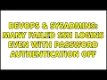 DevOps SysAdmins Many failed ssh logins even with password authentication off