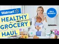 HEALTHY Walmart Groceries to Buy Under 150 Grocery Haul