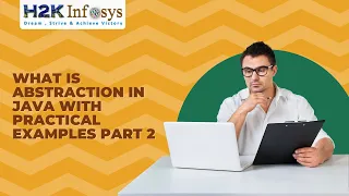 What Is Abstraction In Java With Practical Examples part 2 Java Tutorial Course H2k infosys