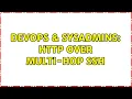 DevOps SysAdmins HTTP over multi-hop ssh 2 Solutions