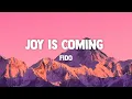 JOY IS COMING - FIDO   (lyrics)