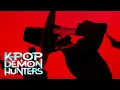 Download Lagu KPop Demon Hunters - \