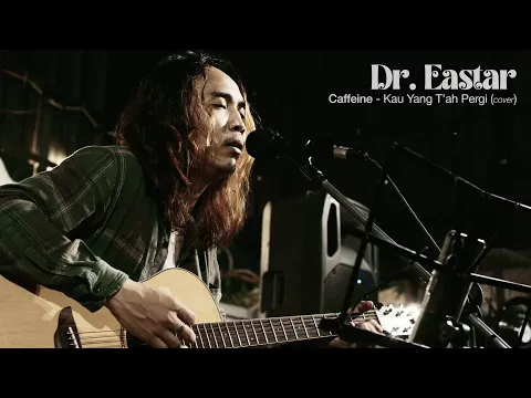 Download MP3 Caffeine - Kau Yang T'lah Pergi (Cover Akustik by Dr. Eastar) | Live @ Titikumpul Lebak Bulus 3A