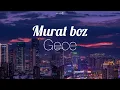 متن و ترجمه اهنگ gece از murat boz به همراه زیرنویس فارسی