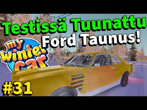 Video Thumbnail: TESTISSÄ TUUNATTU FORD TAUNUS! | #31 | My Winter Car
