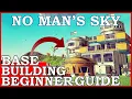 No Man s Sky Base Building Guide For New Players NMS Base Building Tips