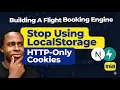 Stop Using LocalStorage HTTP-Only Cookies FastAPI Next js Flight Booking Engine Day 68