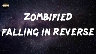 falling in reverse zombified lyrics zombified