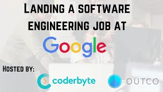 Landing a Software Engineering Job at Google - Coderbyte