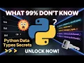 Python Data Types Secrets 99 of Beginners Miss Python Tutorial 2025