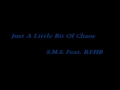 Just A Little Bit Of Chaos - S.M.S. Feat. REHB