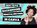 How to Fix Background Removal Mistakes in Canva Easy and Fast Fixes for Clip Art and Products