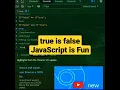 JavaScript Tutorial true is false javascript is fun